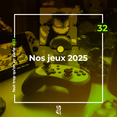 FTQP#32 Nos jeux 2025 (à nous deux on a joué à 40 jeux) cover
