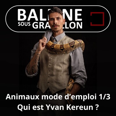 S07E59 Animaux mode d'emploi 1/3 : Qui est Yvan Kereun, le zoologiste aventurier ? cover