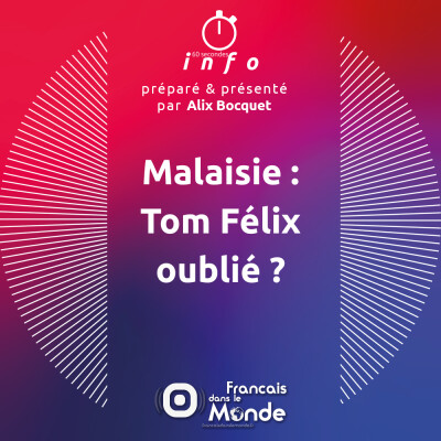 Malaisie : Tom Félix oublié ? cover