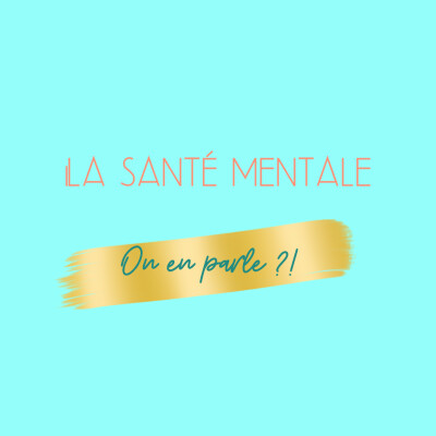 La santé mentale : on en parle ?! cover