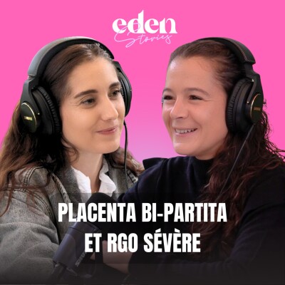 PLACENTA BI-PARTITA ET RGO SÉVÈRE - Eden Stories cover