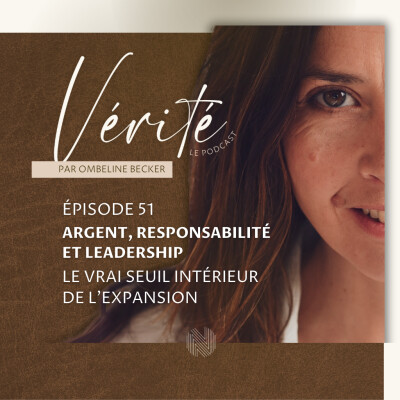 #51 Argent, responsabilité et leadership — Le vrai seuil intérieur de l’expansion cover