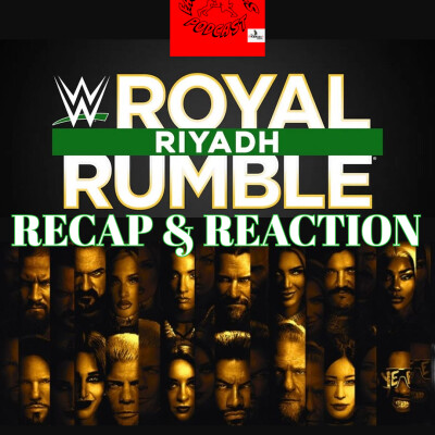 Royal Rumble: Riyadh Recap & Reaction cover