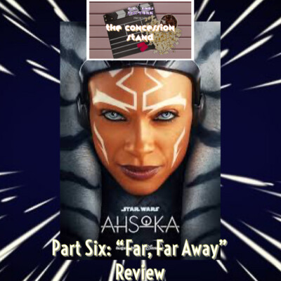 Star Wars Ahsoka Part Six: ”Far, Far Away” Review cover