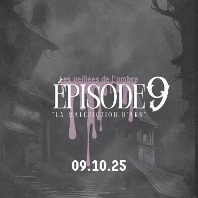 EPISODE 9 : Les Veillées de l'ombre "La malédiction d'Ars" cover