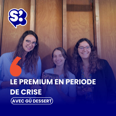 Premium et pouvoir d’achat : le paradoxe du commerce alimentaire, avec Marie et Valentine, Gü dessert cover
