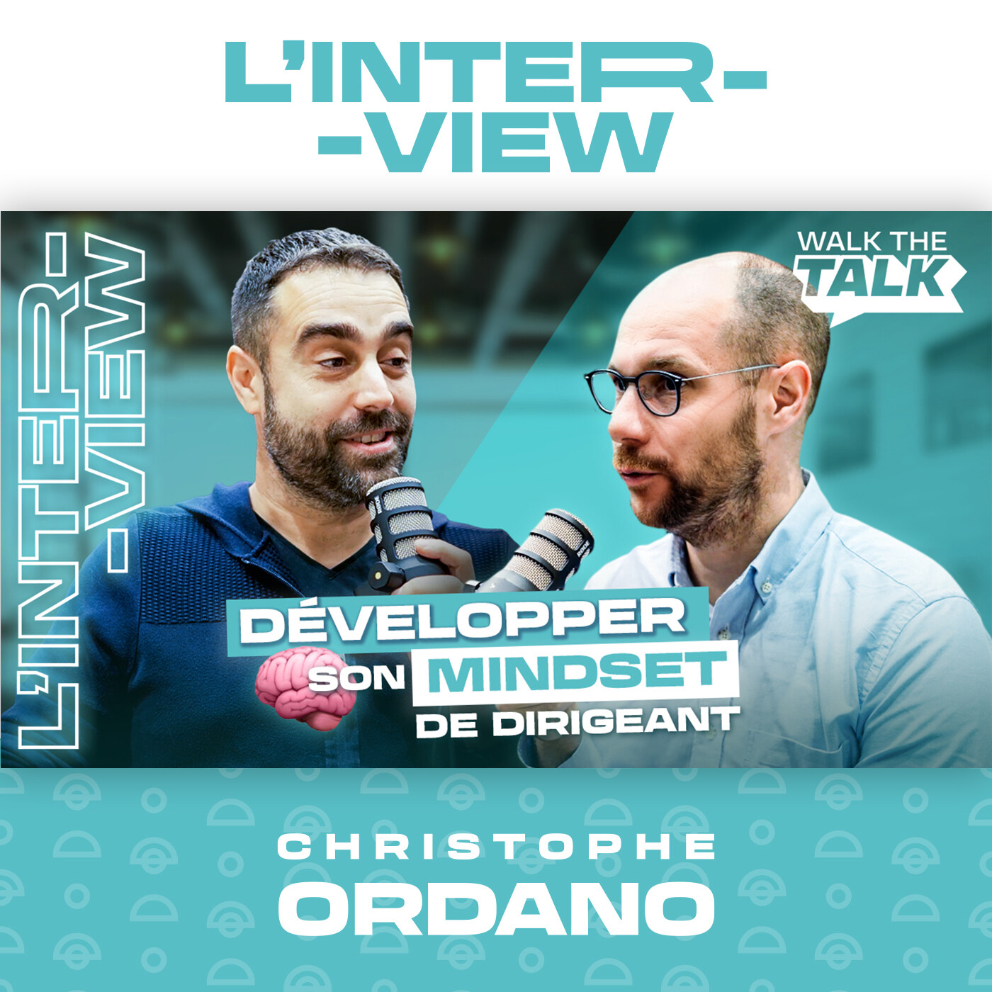 WALK THE TALK avec Christophe ORDANO