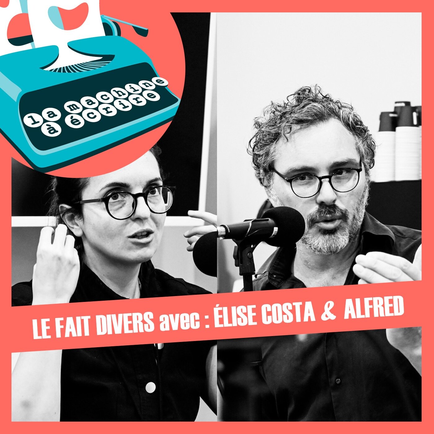 Les faits divers - Élise Costa (Fenêtre sur Cour) et Alfred (Je mourrai pas gibier, Pourquoi j’ai tué Pierre...)