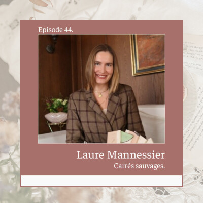 44* Laure Mannessier : Fondatrice de Carrés Sauvages cover