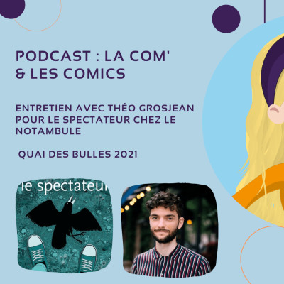 CDTB : l'interview avec Théo Grosjean pour le Spectateur - Quai des Bulles 2021 cover