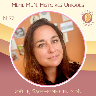 EP 77 - Même maison de naissance, histoires uniques - Joëlle, sage-femme en maison de naissance cover