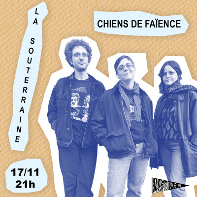 La Souterraine Radio : Chiens de Faïence // 17.11.2023 cover