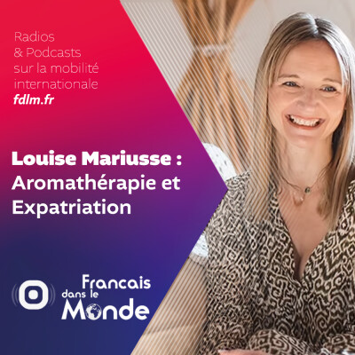 Aromathérapie & expatriation : L'essentiel avec Louise Mariusse cover