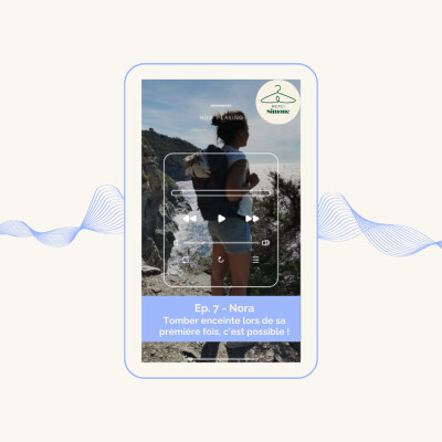 Episode 7 - Nora, "Tomber enceinte lors de sa première fois, c'est possible !" cover
