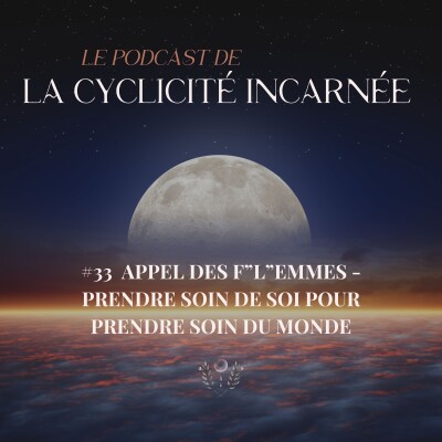 #33 Appel des F”l”emmes - Prendre soin de soi pour prendre soin du monde cover
