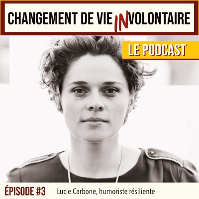 Episode #3 : Lucie Carbone, humoriste résiliente cover