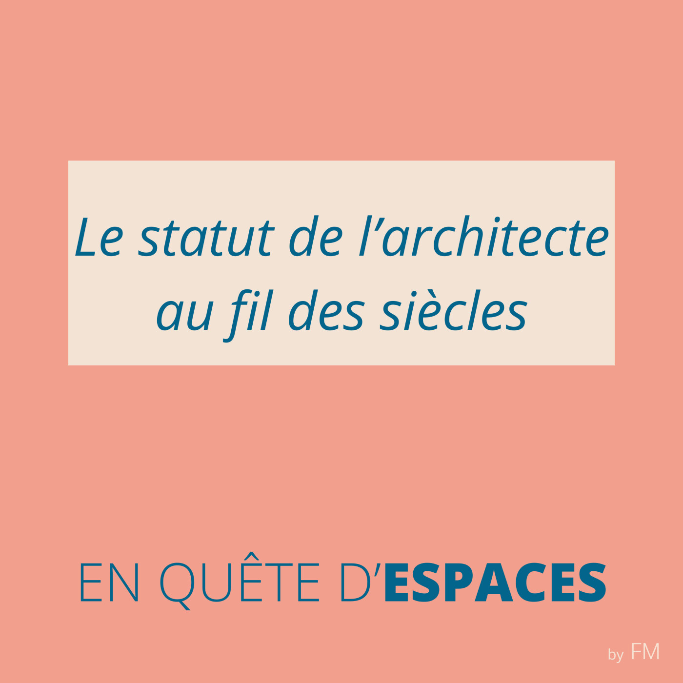 %232 – Le statut de l’architecte au fil des siècles