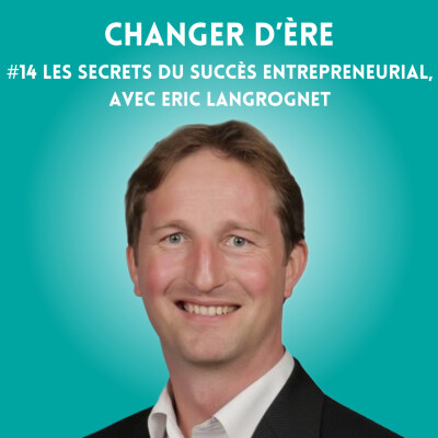 Les secrets du succès entrepreneurial, avec Eric Langrognet cover