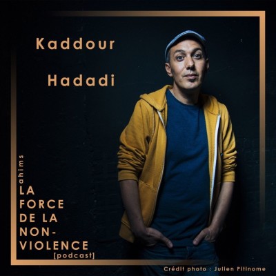 La Force de la Non-Violence avec Kaddour Hadadi cover