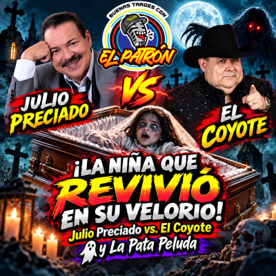 LA NIÑA QUE REVIVIÓ EN SU VELORIO! Julio Preciado vs. El Coyote y La Pata Peluda cover