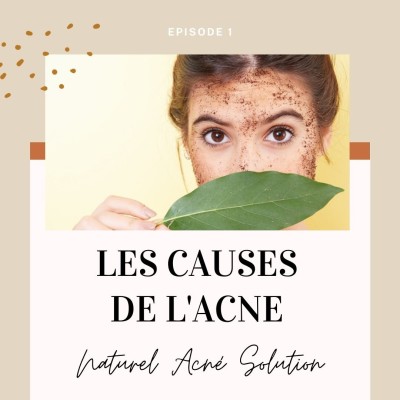 Episode 1 - Les causes de l'acné cover