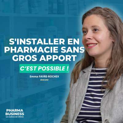 #13 PharmaBusiness - Comment acheter sa Pharmacie ? Avec ou sans gros apport, c'est possible ! Emma Favre-Rochex, Avocate. cover
