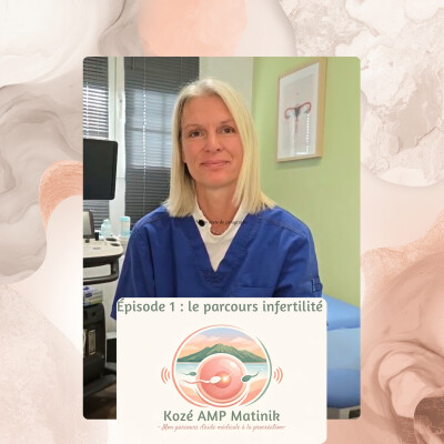 Série 1 épisode 1: Parcours infertilité intraconjugale au centre AMP Martinique cover