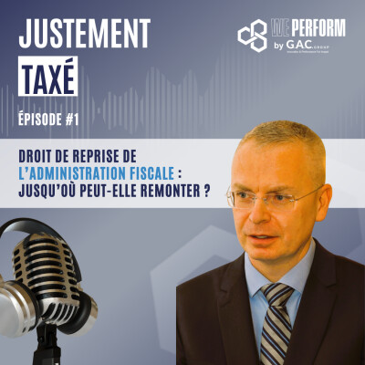 Justement taxé : Les délais de reprise de l’Administration fiscale cover