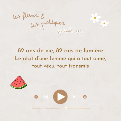 Épisode #15 - 82 ans de vie, 82 ans de lumière, invitée spéciale : Mamie cover