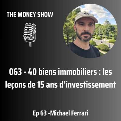 063 - 40 biens immobiliers : les leçons de 15 ans d’investissement - Interview avec Michael Ferrari cover