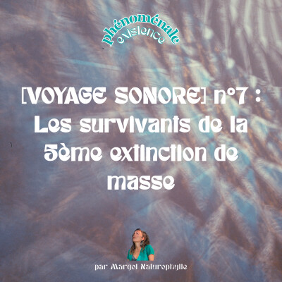 [VOYAGE SONORE] n°7 : Les survivants de la 5ème extinction de masse - Le règne des mammiferes cover