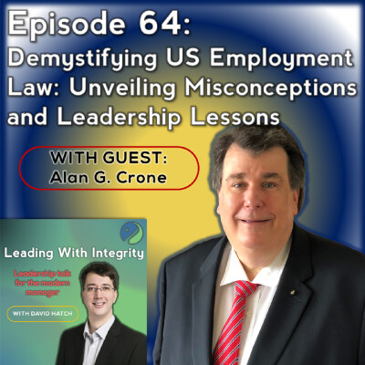 Ep.64: Demystifying US Employment Law: Unveiling Misconceptions and Leadership Lessons, with Alan G. Crone cover