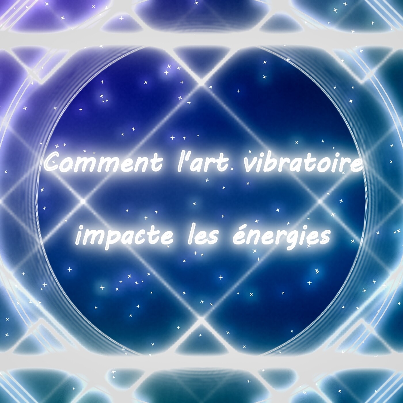 Comment l'art vibratoire impacte les énergies episode artwork