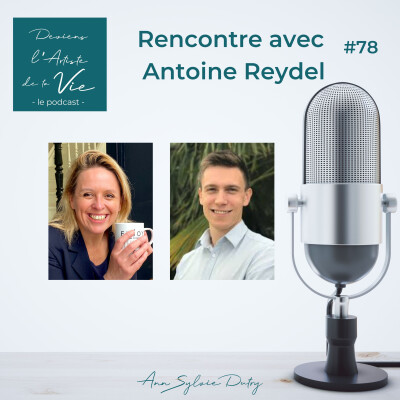 E78 : COMMENT LÂCHER LE REGARD D'AUTRUI POUR CRÉER LA VIE DE SES RÊVES ? Rencontre avec Antoine Reydel cover