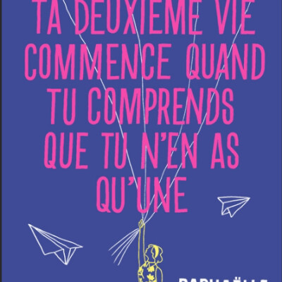 Raphaëlle GIORDANO - "Ta deuxième vie commence quand tu comprends que tu n'en as qu'une" cover