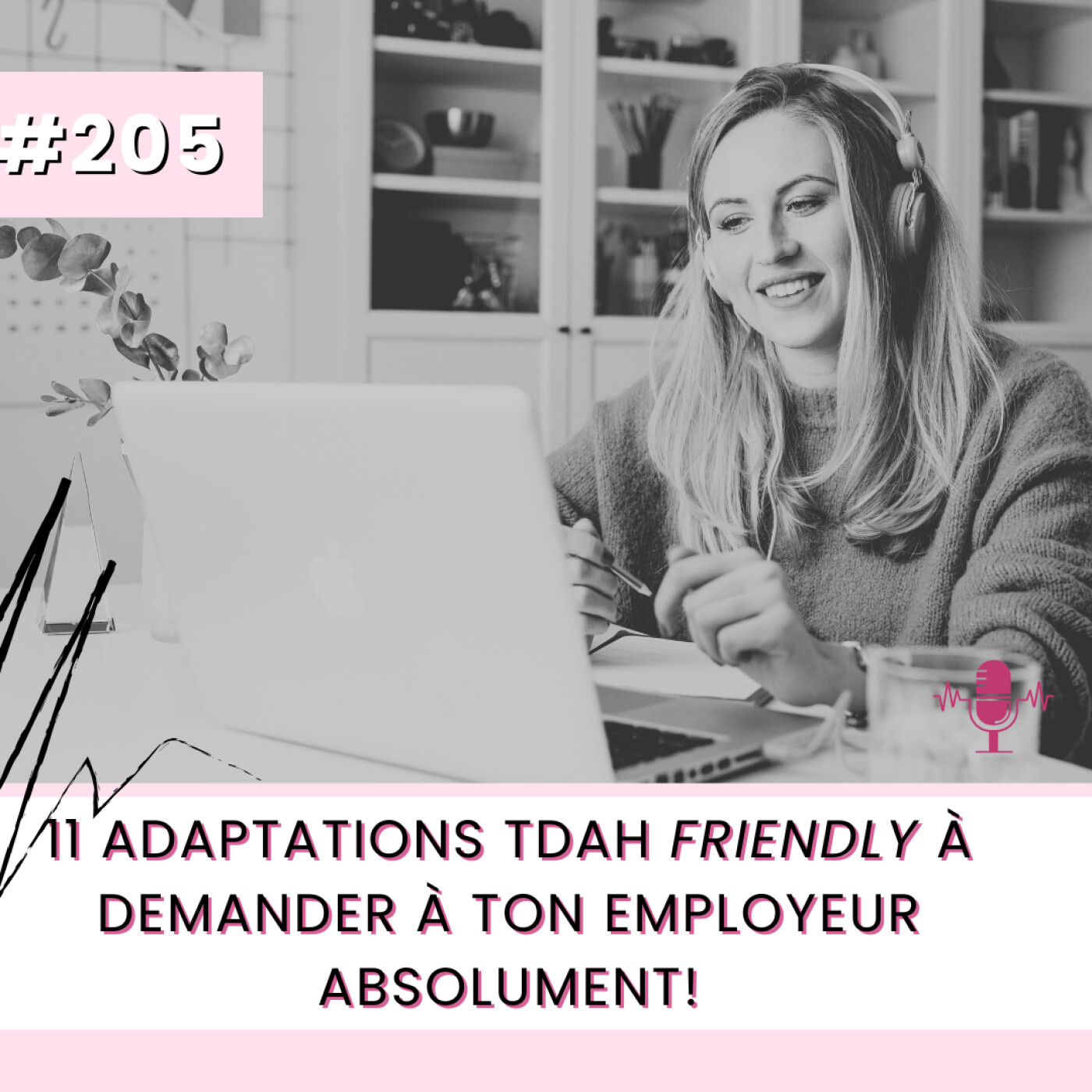 E205- 11 adaptations TDAH friendly à demander à ton employeur absolument!