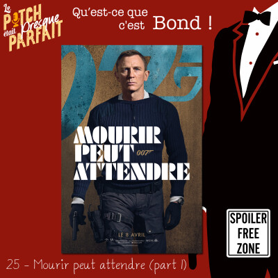 25 - QU'EST CE QUE C'EST BOND ! - MOURIR PEUT ATTENDRE (partie 1 - sans spoiler) [REDIFF] cover