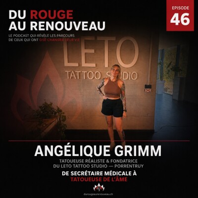 # Épisode 46 - Angélique Grimm — De secrétaire médicale à tatoueuse de l'âme cover