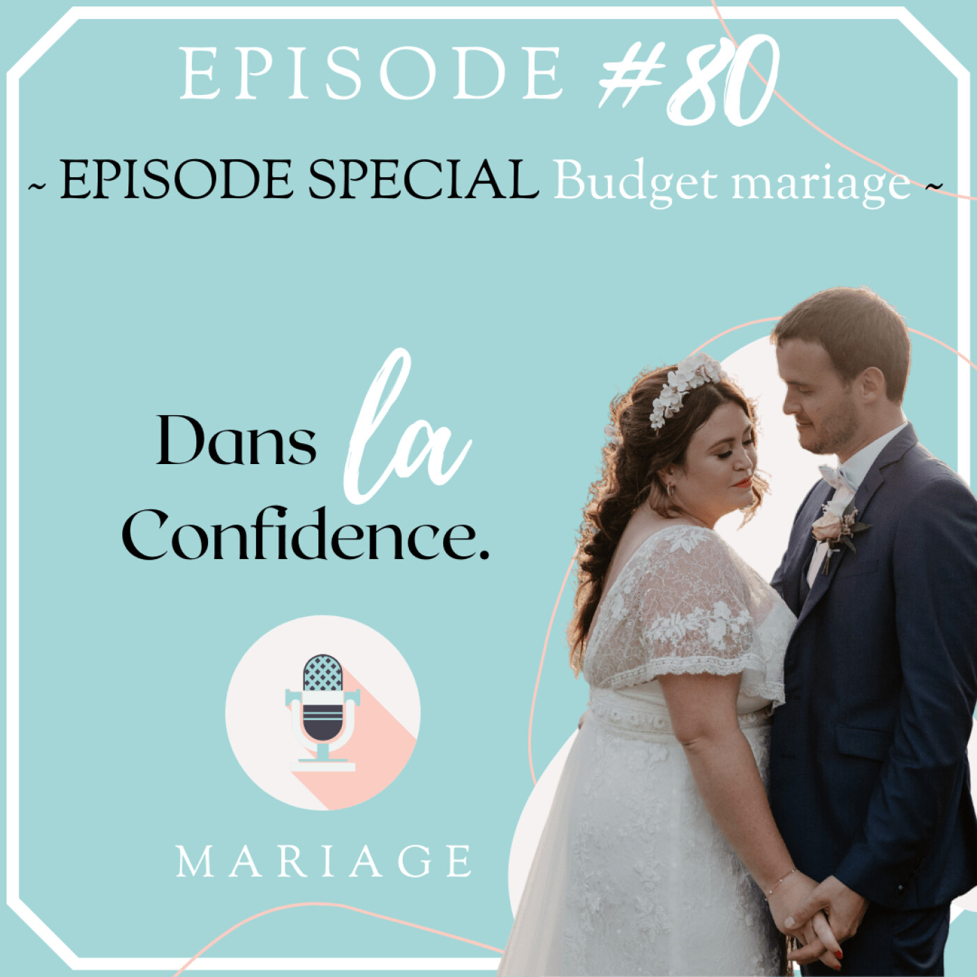 Podcast MARIAGE - Dans la Confidence