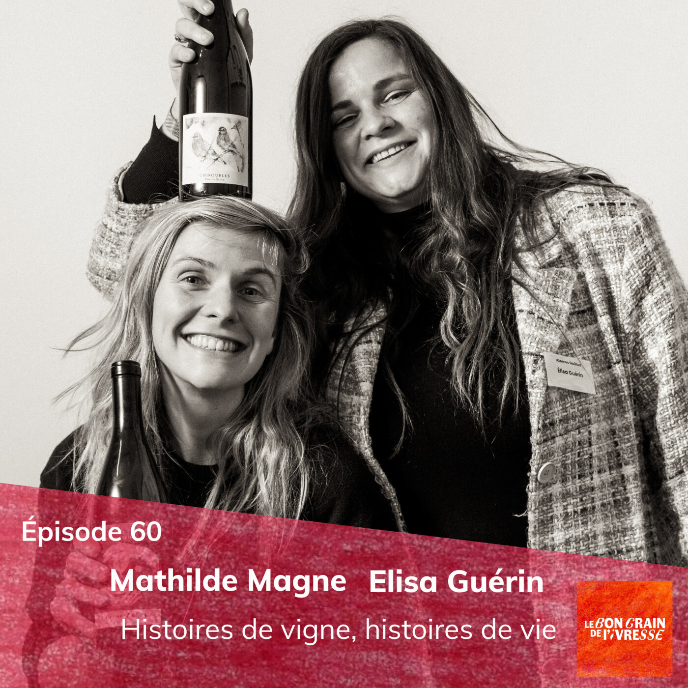 Épisode 60 : Mathilde Magne & Elisa Guérin, histoires de vigne, histoires de vie