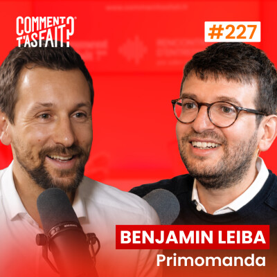 Benjamin Leiba (Primomanda) - Il perd 90 % de son chiffre d’affaires… puis transforme sa boîte en SaaS rentable ! Ép.227 cover