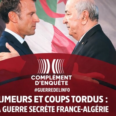 À ne pas rater : un Complément d’Enquête explosif sur la guerre secrète France-Algérie cover