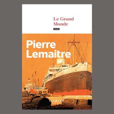Pierre Lemaitre - Le grand monde cover