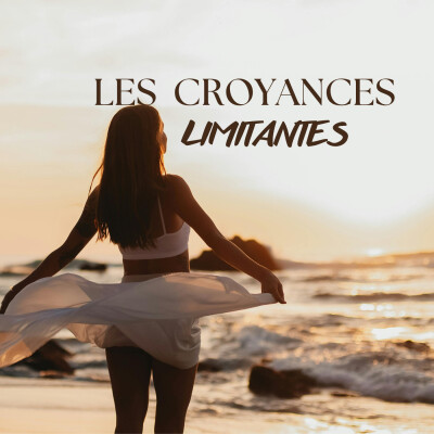 Les croyances limitantes : Changer ses croyances, c’est changer ses relations cover