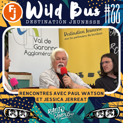 Destination Wild Bus #22 - Rencontres avec Paul Watson et Jessica Jerreat cover