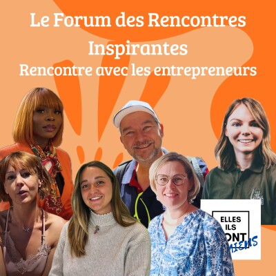 Le Forum des Rencontres Inspirantes - Rencontre avec les entrepreneurs cover