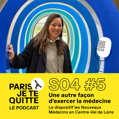 S04E05 – Une autre façon d'exercer la médecine : le dispositif les nouveaux médecins de la région Centre-Val de Loire cover