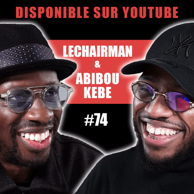 #74 LeChairman & Abibou Kébé parlent Sniper, Les Twins, Sarcelles-St Brice, Desh, Danse, Blacko ... cover