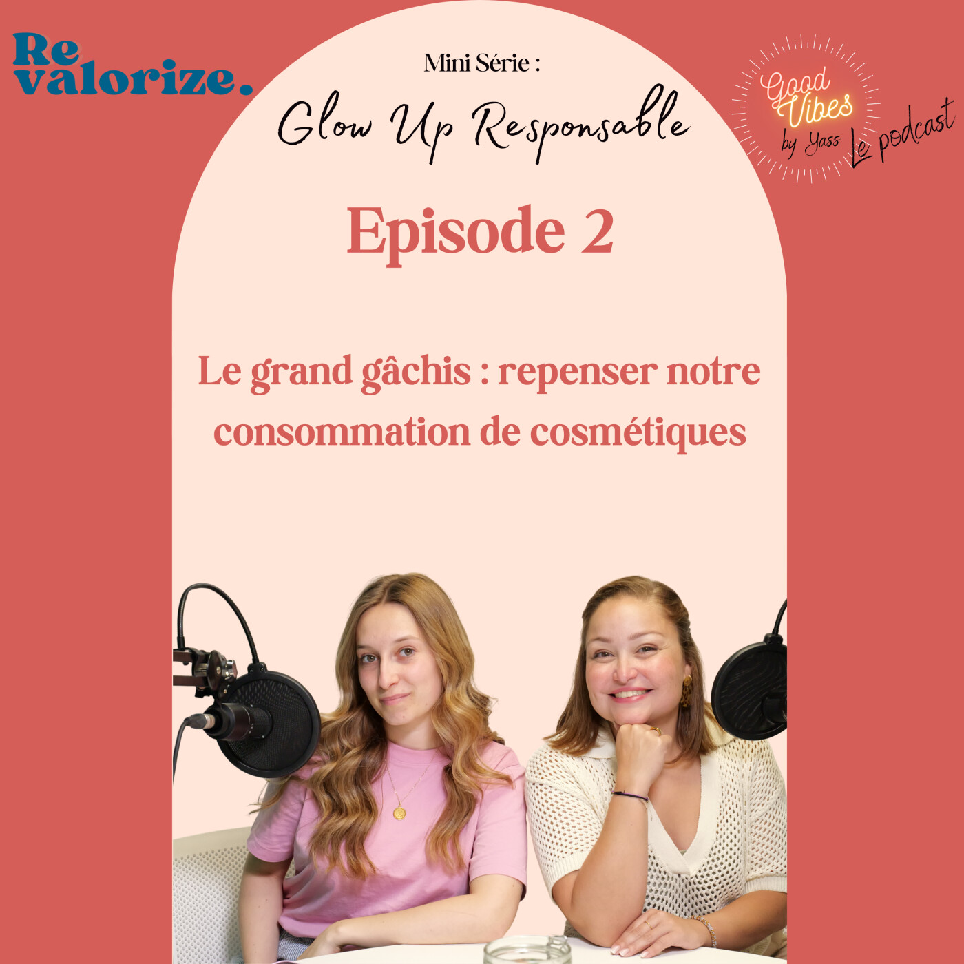 %232 Mini série – Glow Up Responsable – Le grand gâchis, repenser notre consommation de cosmétiques