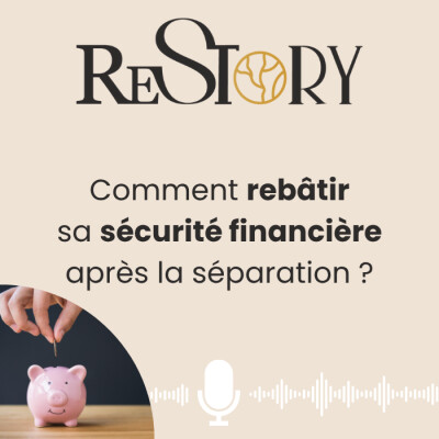 Comment gérer vos finances efficacement après votre séparation ? Ep. 14 RECONSTRUIRE cover